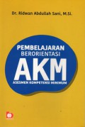 Pembelajaran Berorientasi AKM : Asesmen Kompetensi Minimum