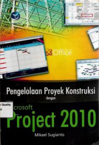 Pengelolaan Proyek Konstruksi dengan Microsoft Project 2010