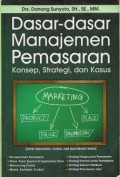 Dasar-dasar Manajemen Pemasaran: Konsep Strategi dan Kasus