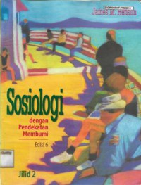 Sosiologi Dengan Pendekatan Membumi, Ed.6, Jilid 2