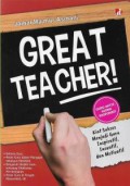 Great Teacher: Kiat Sukses Menjadi Guru Inspiratif, Inovatif, dan Motivatif