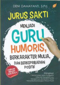 Jurus Sakti Menjadi Guru Humoris, Berkarakter Mulia, dan Berkepribadian Positif