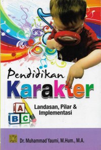 Pendidikan karakter : landasan, pilar & implementasi, Cet.2