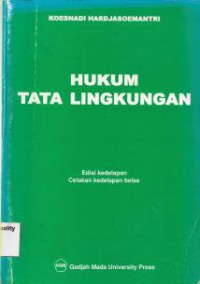 Hukum Tata Lingkungan, Ed.8, Cet.19