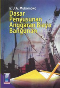 Dasar penyusunan anggaran biaya bangunan, Cet.17