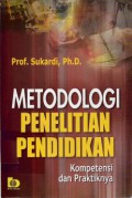 Metodologi penelitian pendidikan kompetensi dan praktiknya, Cet.14