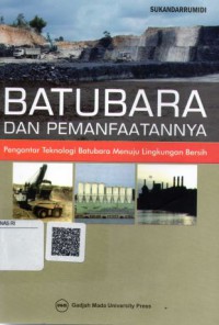 Batubara dan Pemanfaatannya: Pengantar Teknologi Batubara menuju Lingkungan Bersih