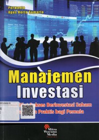 Manajeman Investasi: Kiat - Kiat Sukses Berinvestasi Saham, Panduan Praktis bagi Pemula