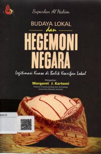 Budaya Lokal dan Hegemoni Negara: Legitimasi Kuasa di Balik Kearifan Lokal