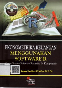 Ekonometrika Keuangan Menggunakan Software R: Open Source Software Statistika dan Komputasi