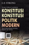 Modern Political Constitutions= Konstitusi-Konstitusi Politik Modern: Studi Perbandingan tentang Sejarah dan Bentuk