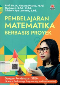 Pembelajaran Matematika  Berbasis Proyek: Dengan Pendekatan STEM (Science, Technology, Engineering, and Mathematics)