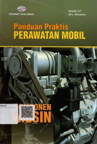 Panduan Praktis Perawatan Mobil: Komponen Mesin