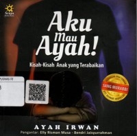 Aku Mau Ayah: Kisah-Kisah Anak yang Terabaikan