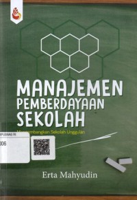 Manajemen Pemberdayaan Sekolah: Mengembangkan Sekolah Unggulan dengan Kemandirian