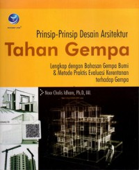 Prinsip-Prinsip Desain Arsitektur Tahan Gempa: Lengkap dengan Bahasan Gempa Bumi dan Metode Praktis Evaluasi Kerentanan terhadap Gempa