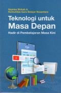 Teknologi untuk Masa Depan Hadir di Pembelajaran Masa Kini