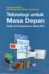 Teknologi untuk Masa Depan Hadir di Pembelajaran Masa Kini