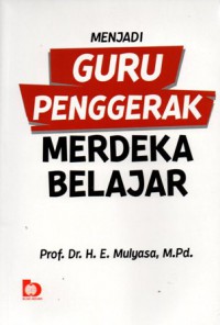 Menjadi Guru Penggerak Merdeka Belajar