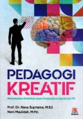 Pedagogi Kreatif Menumbuhkan Kreativitas dalam Pembelajaran Sejarah dan IPS