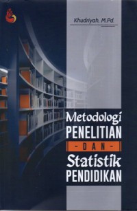 Metodologi Penelitian dan Statistik Pendidikan, Cet.1