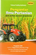 Pengantar Ilmu Pertanian: Agraris, Agrobisnis, Agroindustri dan Agroteknologi, Ed. Revisi