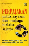 Perpajakan untuk yayasan dan Lembaga Nirlaba Sejenis, Cet.1