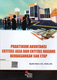 Praktikum Akuntansi Entitas Jasa dan Entitas Dagang Berdasarkan SAK ETAP