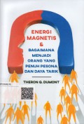 Energi Magnetis & Bagaimana menjadi Orang yang Penuh Pesona dan Daya Tarik