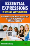 Essential Expressions In English Conversations = Ungkapan-Ungkapan Penting dalam Percakapan Bahasa Inggris