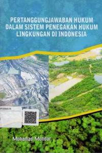 Pertanggungjawaban Hukum dalam Sistem Penegakan Hukum Lingkungan di Indonesia