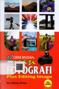 Cara Mudah Kreasi Fotografi Plus Editing Image