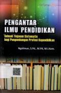 Pengantar Ilmu Pendidikan: Sebuah Tinjauan Sistematis bagi Pengembangan Profesi Kependidikan