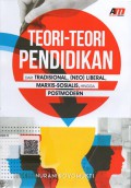 Teori-Teori Pendidikan dari Tradisional, (NEO) Liberal, Marxis-Sosialis, hingga Postmodern