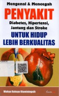 Mengenal & Mencegah Penyakit Diabetes, Hipertensi, Jantung dan Stroke untuk Hidup Lebih Berkualitas