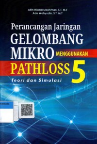 Perancangan Jaringan Gelombang Mikro Menggunakan Pathloss 5 Teori dan Simulasi