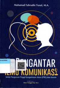 Buku Ajar Pengantar Ilmu Komunikasi untuk Perguruan Tinggi Keagamaan Islam (PTKI) dan Umum