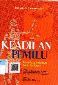 Keadilan Pemilu: Potret Penegakan Hukum