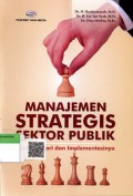 Manajemen Strategis Sektor Publik: Konsep, Teori dan Implementasinya