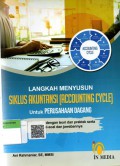 Langkah Menyusun Siklus Akuntansi (Accounting Cycle) untuk Perusahaan Dagang Dilengkapi dengan Teori dan Praktek serta Soal-Soal dan Jawabannya