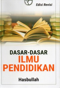 Dasar-dasar Ilmu Pendidikan, Ed.Revisi, Cet.13