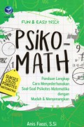 Fun & Easy Trick Psiko-Math: Panduan Lengkap Cara Menyederhanakan Soal-soal Psikotes Matematika dengan Mudah & Menyenangkan