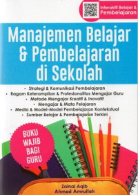 Manajemen Belajar & Pembelajaran Di Sekolah : Buku Wajib Bagi Guru