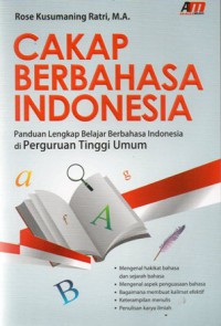 Cakap Berbahasa Indonesia : Panduan Lengkap Belajar Berbahasa Indonesia di Pergurua Tinggi Umum