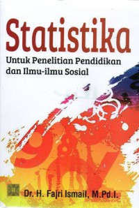 Statistika untuk Penelitian Pendidikan dan Ilmu-ilmu Sosial, Cet.1