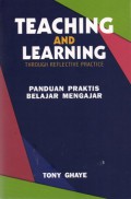Teaching and Learning : Panduan Praktis Belajar Mengajar