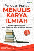 Panduan Praktis Menulis Karya Ilmiah: Bagaimana menghasilkan karya ilmiah yang baik, menarik dan berbobot