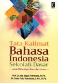 Tata Kalimat Bahasa Indonesia Sekolah Dasar untuk  Mahasiswa, Guru, dan Umum, Cet.1