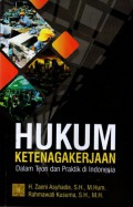 Hukum Ketenagakerjaan dalam Teori dan Praktik di Indonesia, Cet.2