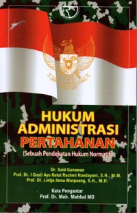 Hukum Administrasi Pertahanan (Sebuah Pendekatan Hukum Normatif), Cet.1